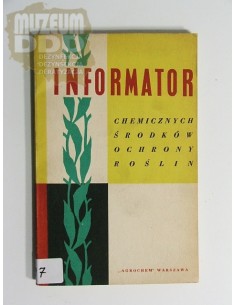 INFORMATOR CHEMICZNYCH ŚRODKÓW OCHRONY ROŚLIN 1965