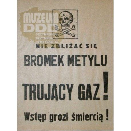 PLAKAT OSTRZEGAWCZY - BROMEK METYLU - TRUJĄCY GAZ PLAKAT OSTRZEGAWCZY - BROMEK METYLU - TRUJĄCY GAZ