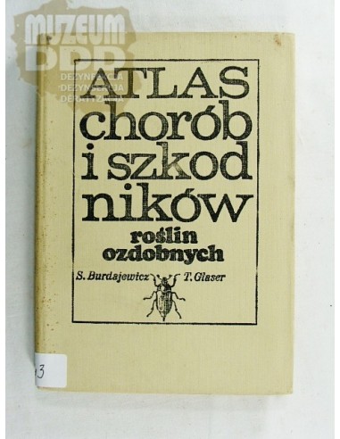 ATLAS CHORÓB I SZKODNIKÓW ROŚLIN OZDOBNYCH 1978